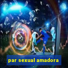 par sexual amadora